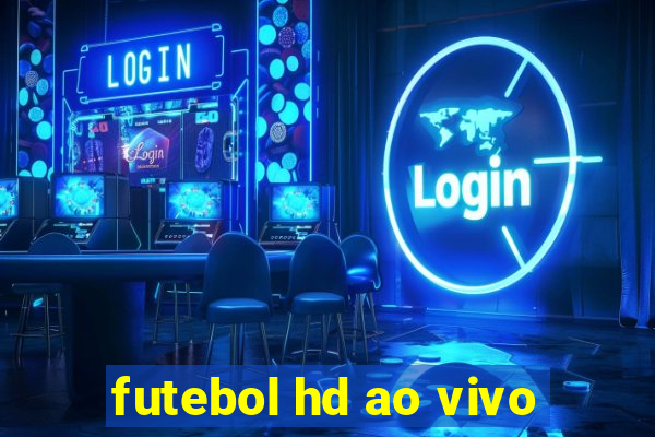 futebol hd ao vivo